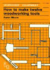 How to make 12 woodworking tools